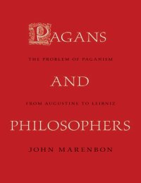 cover of the book Pagans and Philosophers: The Problem of Paganism from Augustine to Leibniz