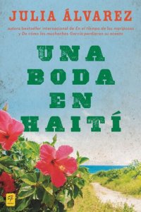 cover of the book Una boda en Haiti: Historia de una amistad