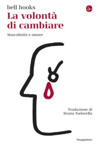 cover of the book La volontà di cambiare. Mascolinità e amore