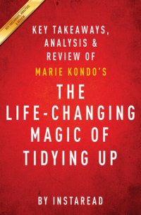 cover of the book The life-changing magic of tidying up : a 15-minute key takeaways & analysis of Marie Kondo