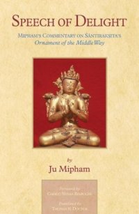 cover of the book Speech of Delight: Mipham's Commentary on Santaraksita's Ornament of the Middle Way