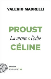 cover of the book Proust e Céline. La mente e l'odio