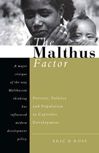 cover of the book The Malthus Factor: Poverty, Politics and Population in Capitalist Development