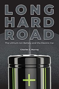 cover of the book Long Hard Road: The Lithium-Ion Battery and the Electric Car