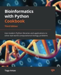 cover of the book Bioinformatics with Python Cookbook: Use modern Python libraries and applications to solve real-world computational biology problems, 3rd Edition