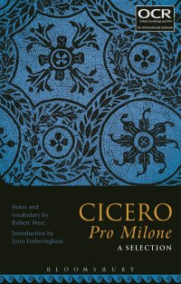 cover of the book Cicero Pro Milone: A Selection