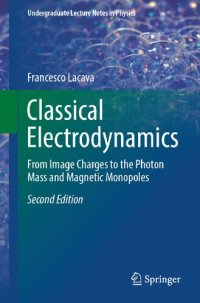 cover of the book Classical Electrodynamics : From Image Charges to the Photon Mass and Magnetic Monopoles