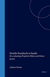 cover of the book Double Standards in Isaiah: Re-Evaluating Prophetic Ethics and Divine Justice (Biblical Interpretation Series)