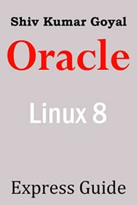 cover of the book Oracle Linux Express Guide version 8