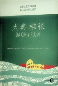 cover of the book Da Qin i Fulin. Obraz Zachodu w źródłach chińskich z I tysiąclecia n.e.