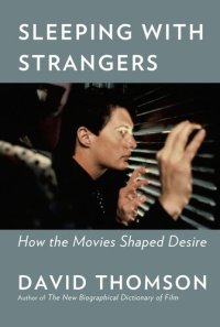 cover of the book Sleeping with Strangers: How the Movies Shaped Desire