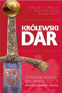 cover of the book Królewski dar. Co Polacy dali światu