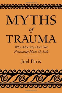 cover of the book Myths of Trauma: Why Adversity Does Not Necessarily Make Us Sick