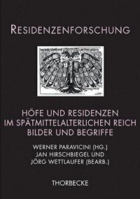 cover of the book Höfe und Residenzen im spätmittelalterlichen Reich: Bilder und Begriffe. Teilband 2: Bilder