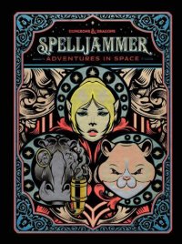 cover of the book Spelljammer: Adventures in Space (D&D Campaign Collection - Adventure, Setting, Monster Book, Map, and DM Screen) Wizards RPG Team