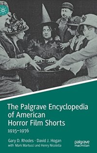 cover of the book The Palgrave Encyclopedia of American Horror Film Shorts: 1915–1976