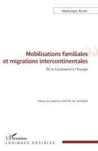 cover of the book Mobilisations familiales et migrations intercontinentales: De la Casamance à l'Europe