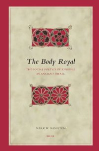 cover of the book The Body Royal: The Social Poetics of Kingship in Ancient Israel (Biblical Interpretation Series)