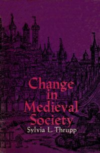 cover of the book Change in Medieval Society: Europe North of the Alps, 1050-1500