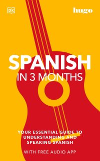 cover of the book Spanish in 3 Months with Free Audio App: Your Essential Guide to Understanding and Speaking Spanish