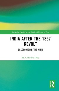 cover of the book India after the 1857 Revolt: Decolonising the Mind