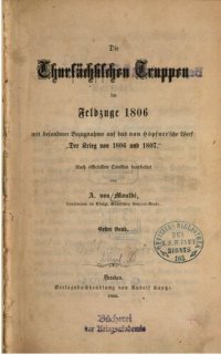 cover of the book Die Chursächsischen Truppen im Feldzuge 1806 : mit besonderer Bezugnahme auf das von Höpfner'sche Werk: Der Krieg von 1806 und 1807