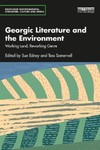 cover of the book Georgic Literature and the Environment: Working Land, Reworking Genre