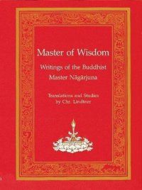 cover of the book Master of Wisdom: Writitngs of the Buddhist Mastar Nagarjuna