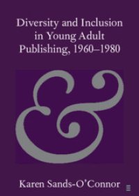 cover of the book Diversity and Inclusion in Young Adult Publishing, 1960–1980