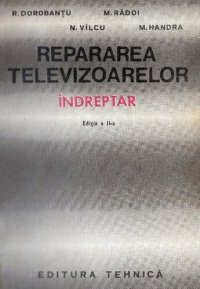 cover of the book Repararea Televizoarelor - Indreptare - Editia II