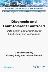 cover of the book Diagnosis and Fault-tolerant Control, Volume 1: Data-driven and Model-based Fault Diagnosis Techniques