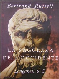 cover of the book La saggezza dell'Occidente. Panorama storico della filosofia occidentale nei suoi sviluppi sociali e politici