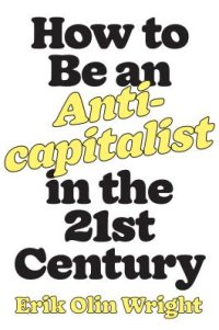 cover of the book How to Be an Anticapitalist in the Twenty-First Century