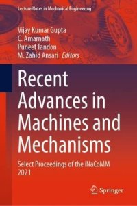 cover of the book Recent Advances in Machines and Mechanisms: Select Proceedings of the iNaCoMM 2021