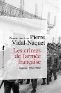 cover of the book Les crimes de l'armée française: Algérie, 1954-1962