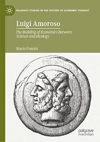 cover of the book Luigi Amoroso: The Building of Economics Between Science and Ideology