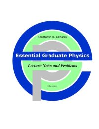 cover of the book Essential Graduate Physics Lecture Notes and Problems