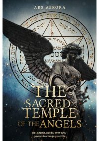 cover of the book The sacred temple of the angels: 224 angels, 2 jinn, over 1000 powers to change your life