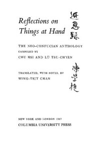 cover of the book Reflections on Things At Hand: The Neo-Confucian Anthology