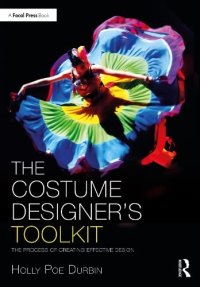 cover of the book The Costume Designer's Toolkit: The Process of Creating Effective Design