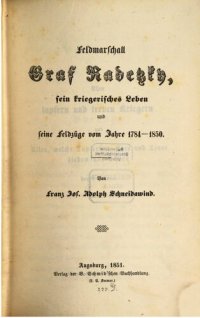 cover of the book Feldmarschall Graf Radetzky, sein kriegerisches Leben und seine Feldzüge vom Jahre 1784-1850