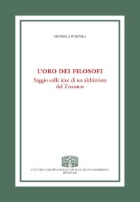 cover of the book L'oro dei filosofi. Saggio sulle idee di un alchimista del Trecento