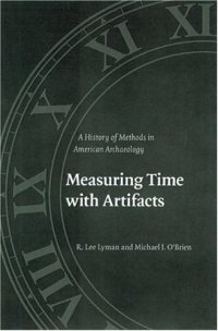 cover of the book Measuring Time with Artifacts: A History of Methods in American Archaeology