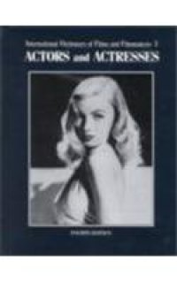 cover of the book International Dictionary of Films and Filmmakers. Vol. 3: Actors and Actresses