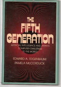 cover of the book The Fifth Generation: Artificial Intelligence and Japan's Computer Challenge to the World