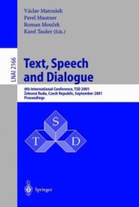 cover of the book Text, Speech and Dialogue: 4th International Conference, TSD 2001 železná Ruda, Czech Republic, September 11–13, 2001, Proceedings