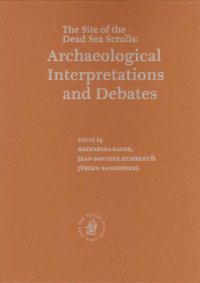 cover of the book The Site of the Dead Sea Scrolls: Archaeological Interpretations and Debates 