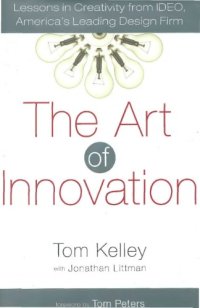 cover of the book The Art of Innovation: Lessons in Creativity from IDEO, America's Leading Design Firm