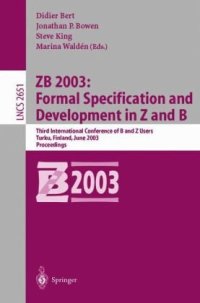 cover of the book ZB 2003: Formal Specification and Development in Z and B: Third International Conference of B and Z Users Turku, Finland, June 4–6, 2003 Proceedings