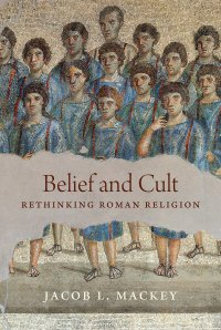 cover of the book Belief and Cult: Rethinking Roman Religion